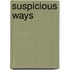 Suspicious Ways