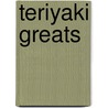 Teriyaki Greats door Jo Franks