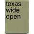 Texas Wide Open