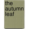 The Autumn Leaf door Fatma Douache
