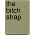 The Bitch Strap