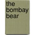 The Bombay Bear