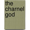 The Charnel God door Clark Ashton Smith