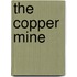 The Copper Mine