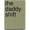 The Daddy Shift door Jeremy A. Smith