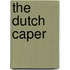 The Dutch Caper