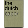 The Dutch Caper door James Baddock