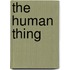 The Human Thing