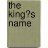 The King?S Name door Jo Walton
