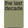 The Last Decade door Becky Allen Martin