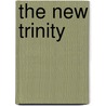 The New Trinity by Christopher Alan Anderson