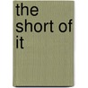 The Short of It door Matt Brown