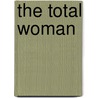 The Total Woman door Carolyn Hunt