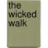 The Wicked Walk door W.E. Mkufya