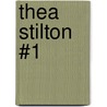 Thea Stilton #1 door Gernonimo Stilton