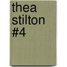 Thea Stilton #4 door Thea Stilton