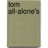 Tom All-Alone's