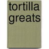 Tortilla Greats door Jo Franks