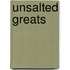 Unsalted Greats