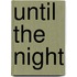 Until the Night