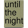 Until the Night by Wendi Zwaduk