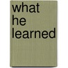 What He Learned by Elliott M. Abramson