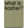 What Is Kosher? by Sarah Kirsch