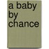 A Baby by Chance