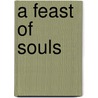 A Feast of Souls door Hailey Edwards