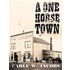 A One Horse Town