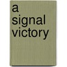 A Signal Victory by Gerald Altoff