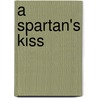 A Spartan's Kiss door Billi Jean