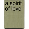 A Spirit of Love door Morticia Knight