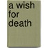 A Wish for Death