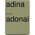 Adina ... Adonai