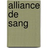 Alliance De Sang by Ariel Tachna