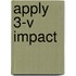 Apply 3-V Impact