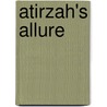 Atirzah's Allure door Gabriella Bradley