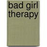 Bad Girl Therapy door Cathryn Fox