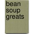Bean Soup Greats