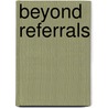 Beyond Referrals by Bill Cates