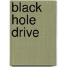 Black Hole Drive by W. Strawn Douglas