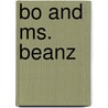 Bo and Ms. Beanz by Jane Kirkland