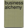 Business Alchemy door William R. Cobb