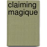 Claiming Magique by Tina Donahue