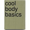Cool Body Basics door Alex Kuskowski