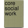 Core Social Work by Willem Blok