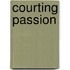 Courting Passion