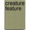 Creature Feature by P. Dennison