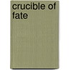 Crucible of Fate door Mary Calmes